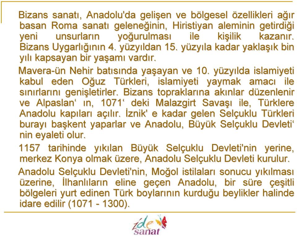 yüzyy zyılda islamiyeti kabul eden Oğuz O Türkleri, T islamiyeti yaymak amacı ile sınırlarını genişletirler.