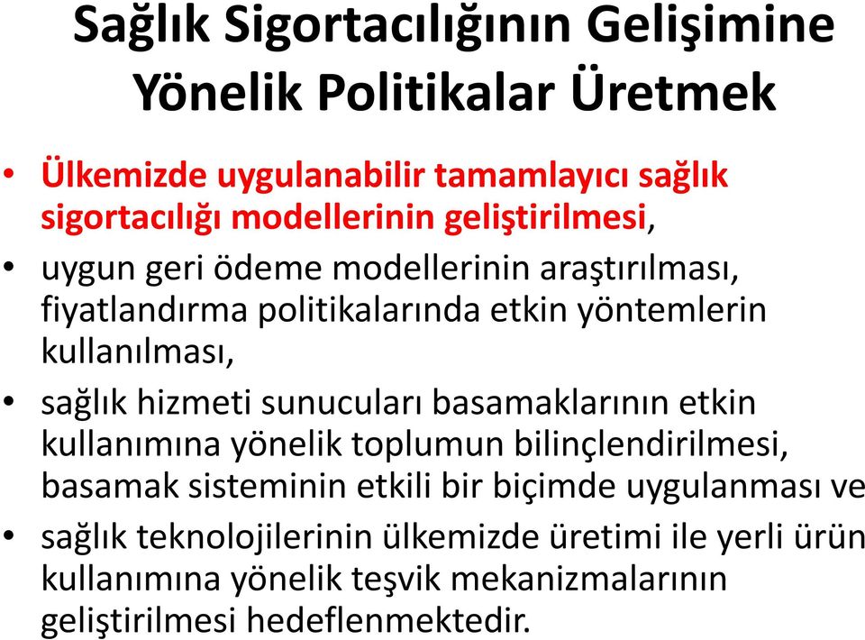 hizmeti sunucuları basamaklarının etkin kullanımına yönelik toplumun bilinçlendirilmesi, basamak sisteminin etkili bir biçimde