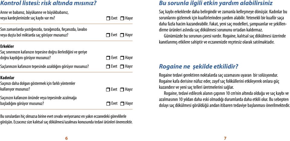 Erkekler Saç sınırınızın kafanızın tepesine doğru ilerlediğini ve geriye doğru kaydığını görüyor musunuz? Saçlarınızın kafanızın tepesinde azaldığını görüyor musunuz?