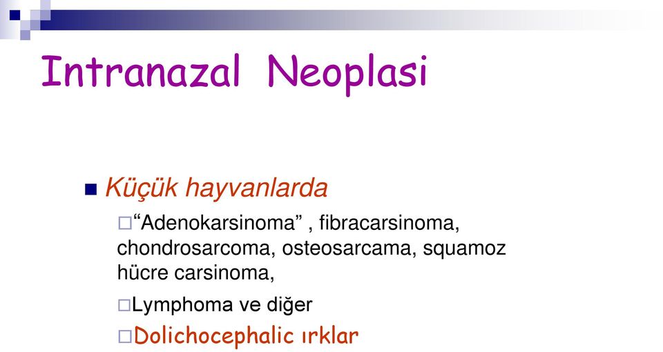 chondrosarcoma, osteosarcama, squamoz