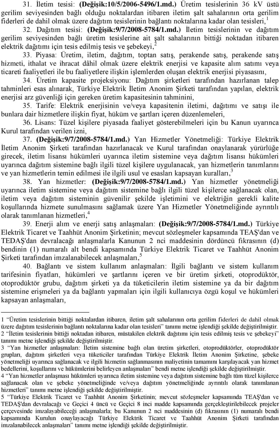 kadar olan tesisleri, 1 32. Dağıtım tesisi: (Değişik:9/7/2008-5784/1.md.