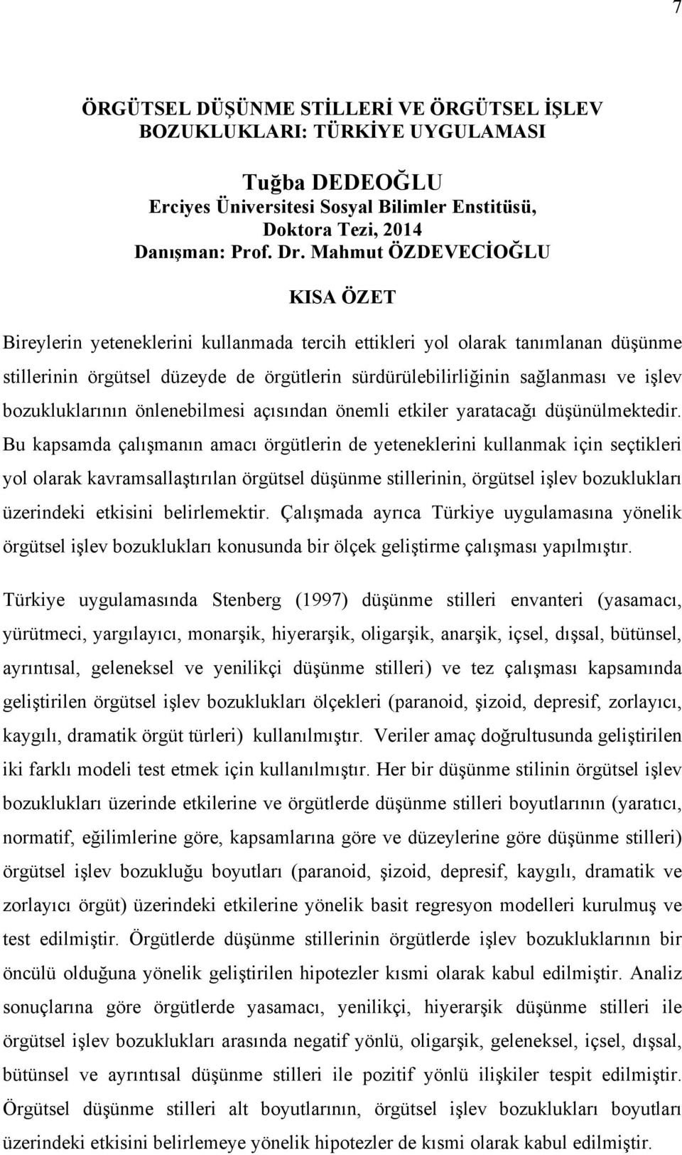 bozukluklarının önlenebilmesi açısından önemli etkiler yaratacağı düşünülmektedir.