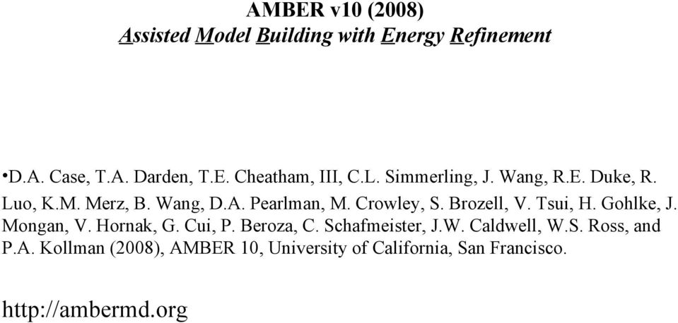 Brozell, V. Tsui, H. Gohlke, J. Mongan, V. Hornak, G. Cui, P. Beroza, C. Schafmeister, J.W.