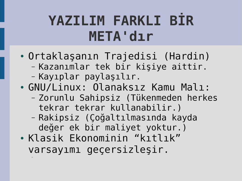 GNU/Linux: Olanaksız Kamu Malı: Zorunlu Sahipsiz (Tükenmeden herkes tekrar