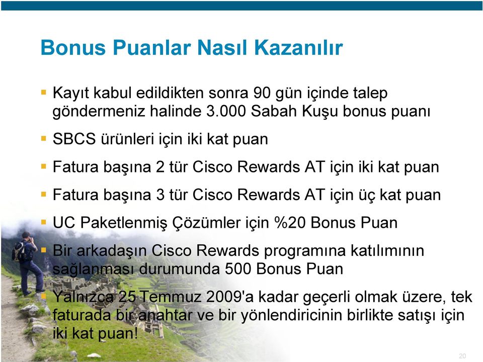 Cisco Rewards AT için üç kat puan UC Paketlenmiş Çözümler için %20 Bonus Puan Bir arkadaşın Cisco Rewards programına katılımının