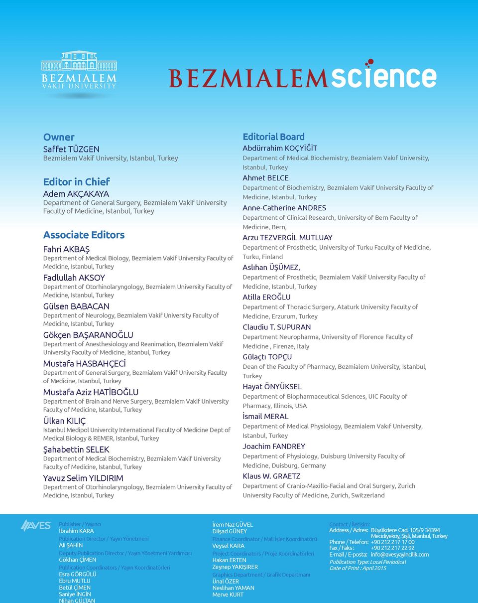 Bezmialem Vakif University Faculty of Gökçen BAŞARANOĞLU Department of Anesthesiology and Reanimation, Bezmialem Vakif University Faculty of Mustafa HASBAHÇECİ Department of General Surgery,