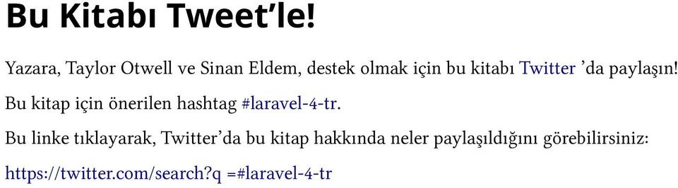 Twitter da paylaşın! Bu kitap için önerilen hashtag #laravel-4-tr.