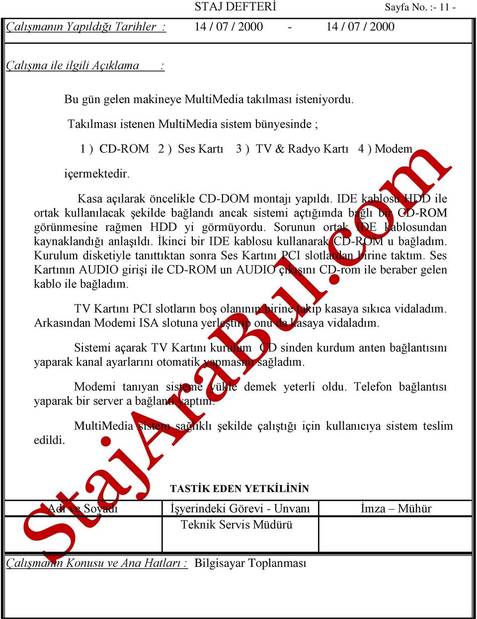 IDE kablosu HDD ile ortak kullanılacak şekilde bağlandı ancak sistemi açtığımda bağlı bir CD-ROM görünmesine rağmen HDD yi görmüyordu. Sorunun ortak IDE kablosundan kaynaklandığı anlaşıldı.