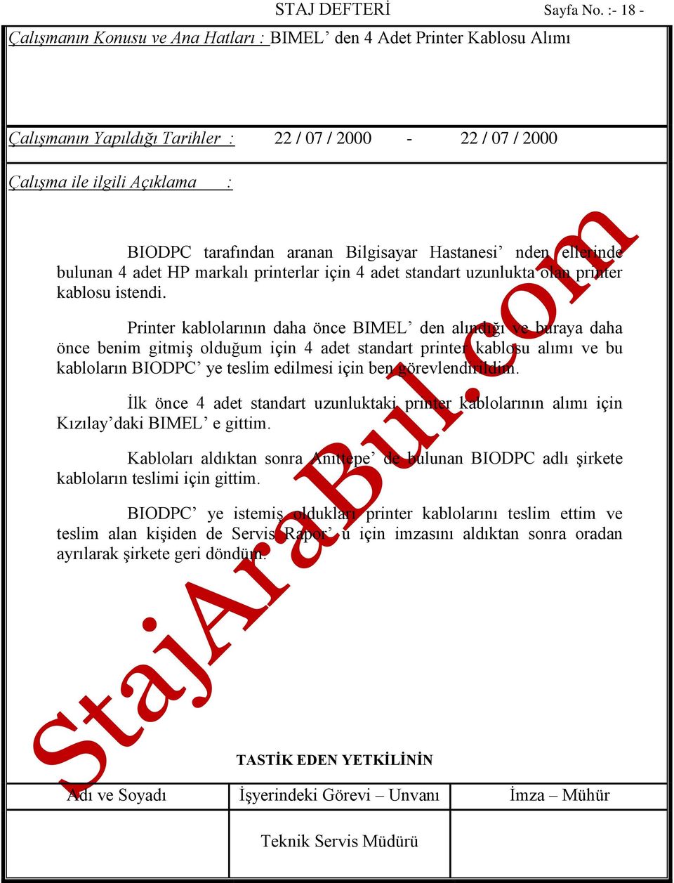 ellerinde bulunan 4 adet HP markalı printerlar için 4 adet standart uzunlukta olan printer kablosu istendi.