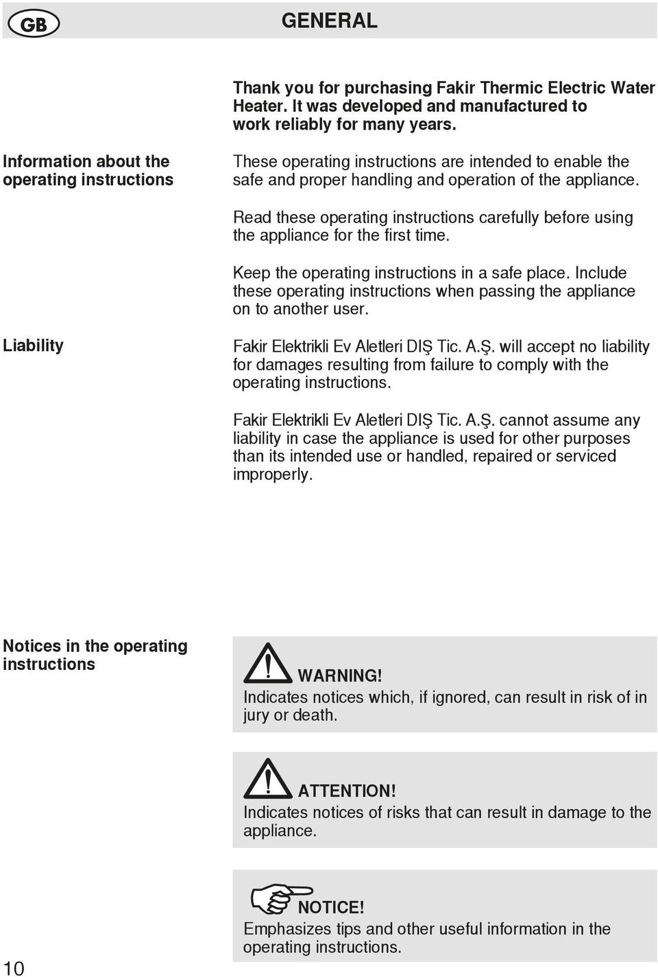 Read these operating instructions carefully before using the appliance for the first time. Keep the operating instructions in a safe place.