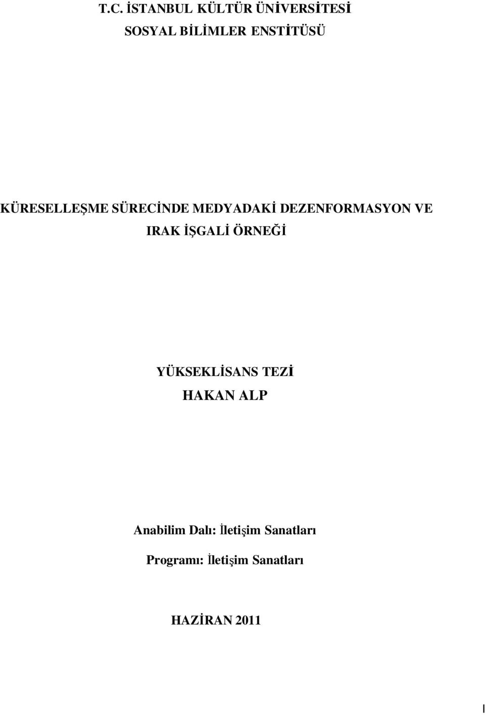 VE IRAK İŞGALİ ÖRNEĞİ YÜKSEKLİSANS TEZİ HAKAN ALP Anabilim