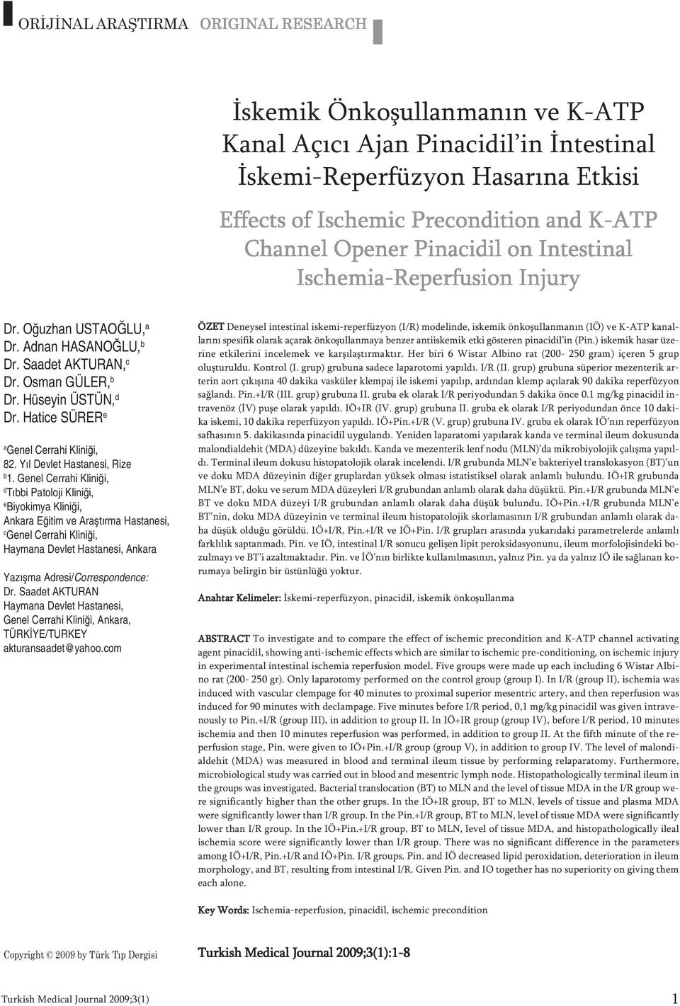 Genel Cerrahi Kliniği, d Tıbbi Patoloji Kliniği, e Biyokimya Kliniği, Ankara Eğitim ve Araştırma Hastanesi, c Genel Cerrahi Kliniği, Haymana Devlet Hastanesi, Ankara Ya zış ma Ad re si/cor res pon