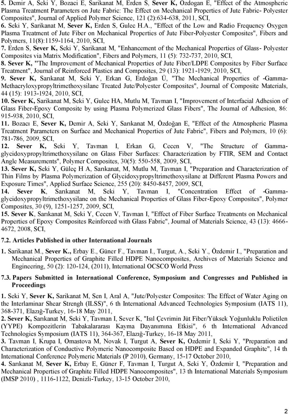 plied Polymer Science, 121 (2):634-638, 211, SCI, 6. Seki Y, Sarikanat M, Sever K, Erden S, Gulec H.A.