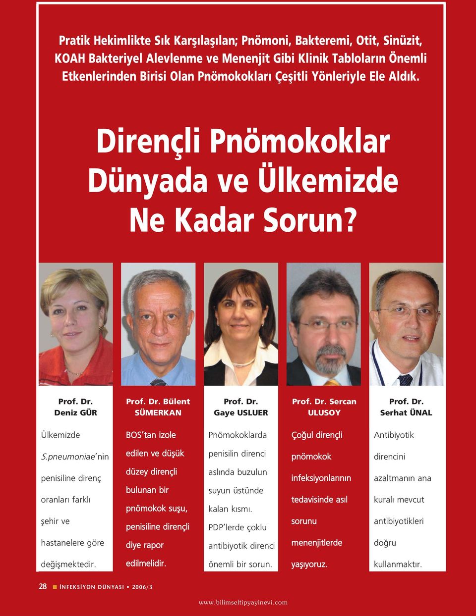 pneumoniae nin edilen ve düflük penisilin direnci pnömokok direncini penisiline direnç oranlar farkl flehir ve düzey dirençli bulunan bir pnömokok suflu, penisiline dirençli asl nda buzulun suyun