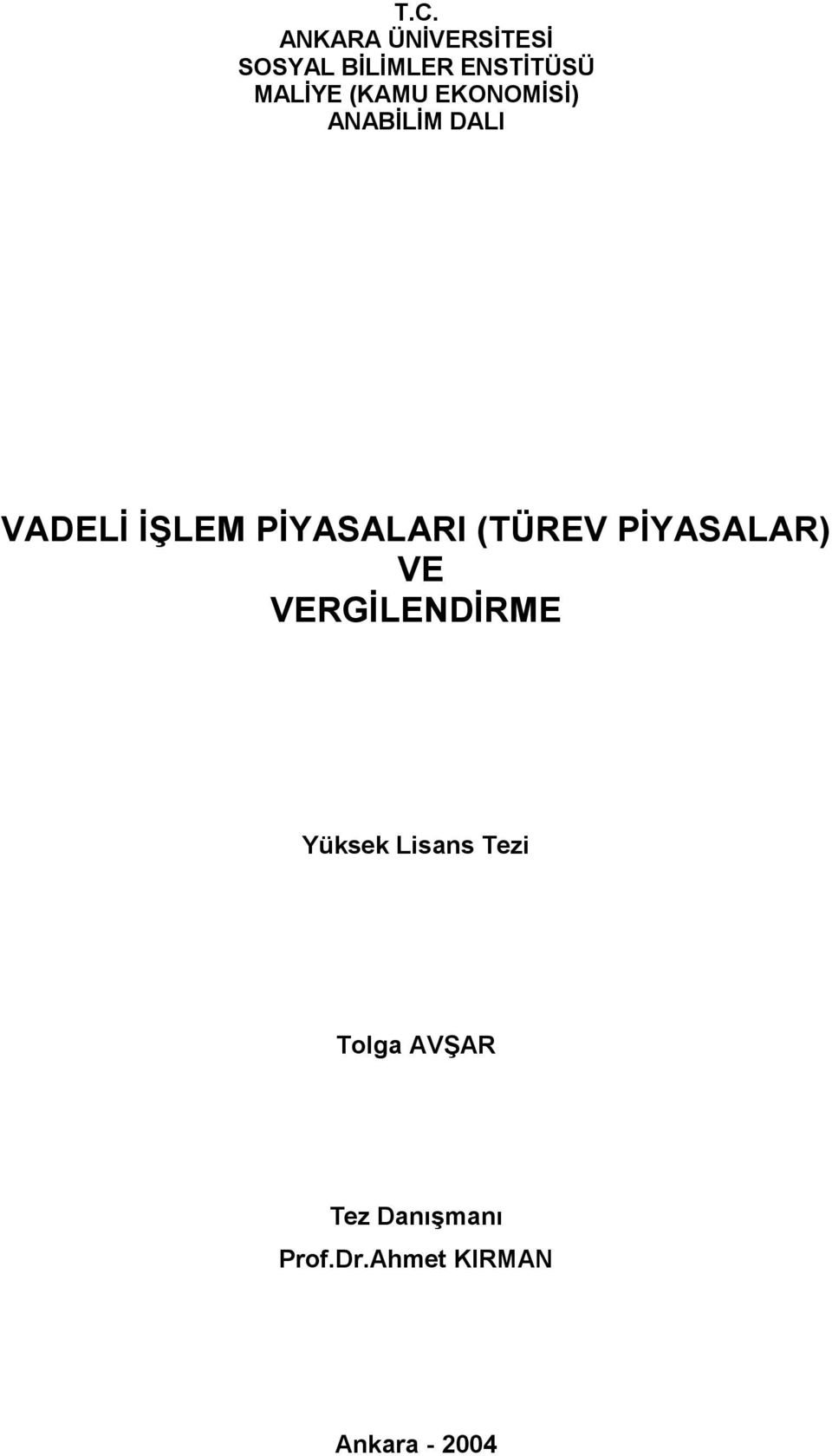 PİYASALARI (TÜREV PİYASALAR) VE VERGİLENDİRME Yüksek