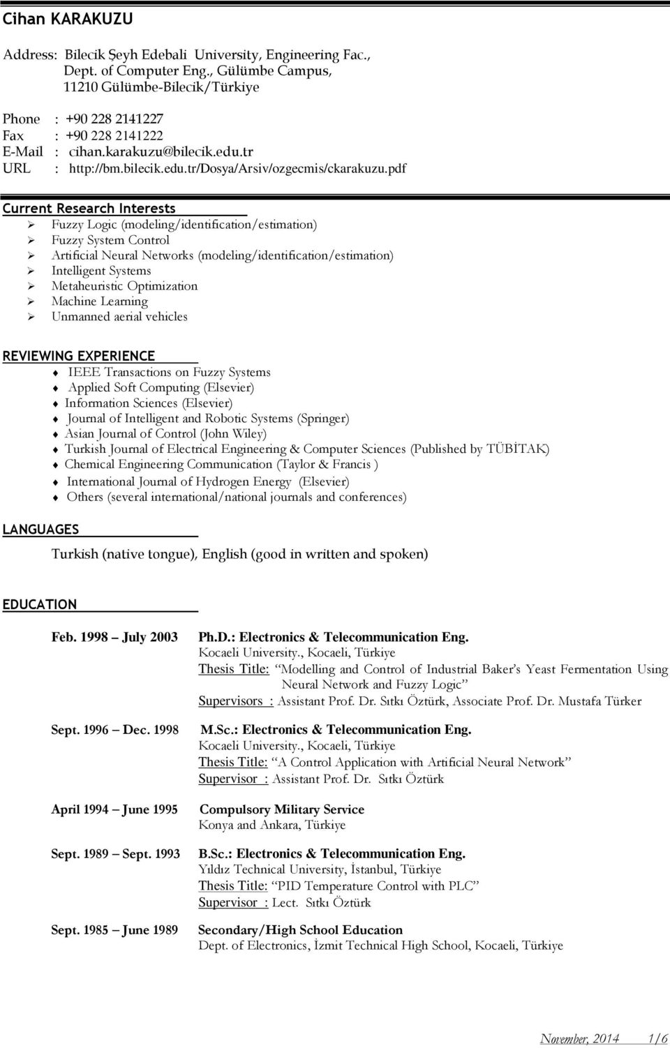 pdf Current Research Interests Fuzzy Logic (modeling/identification/estimation) Fuzzy System Control Artificial Neural Networks (modeling/identification/estimation) Intelligent Systems Metaheuristic