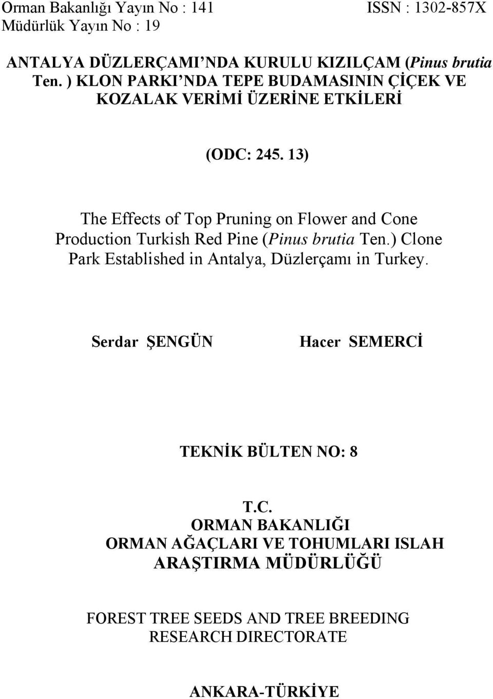 13) The Effects of Top Pruning on Flower and Cone Production Turkish Red Pine (Pinus brutia Ten.