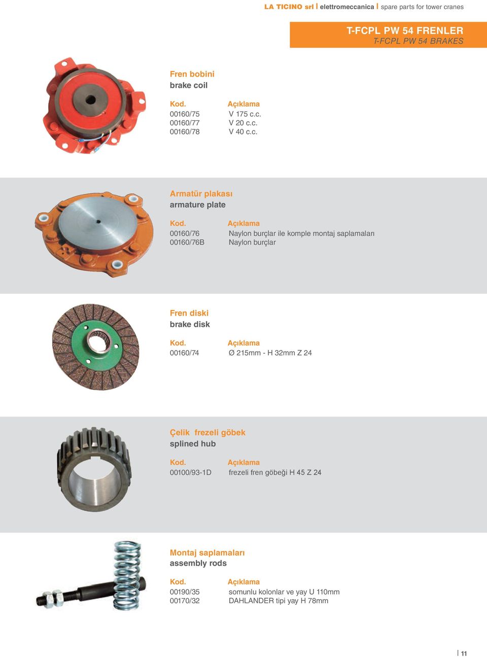 diski brake disk 00160/74 Ø 215mm - H 32mm Z 24 Çelik frezeli göbek splined hub 00100/93-1D frezeli fren göbeği H 45