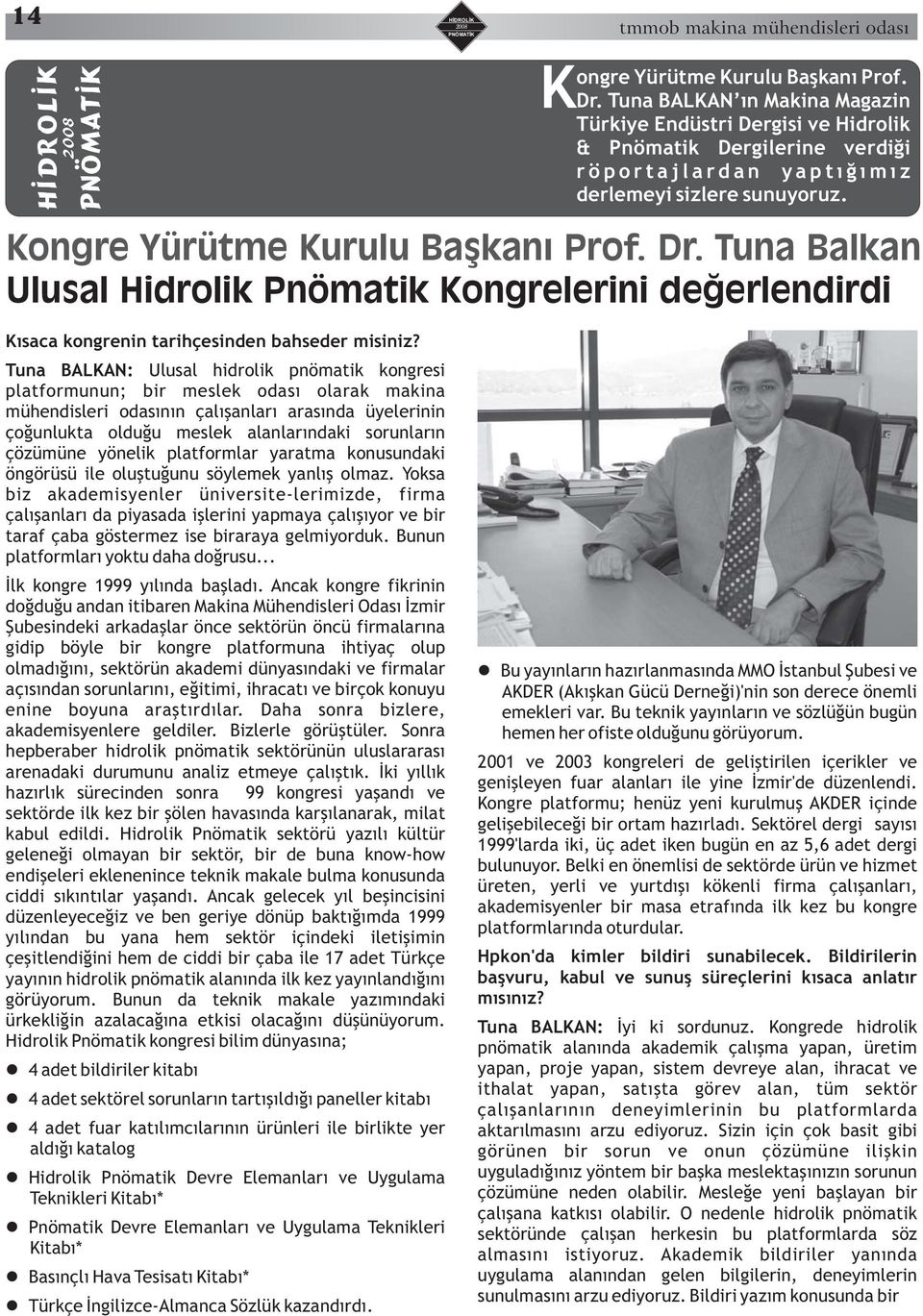 Tuna Balkan Ulusal Hidrolik Pnömatik Kongrelerini değerlendirdi Kısaca kongrenin tarihçesinden bahseder misiniz?