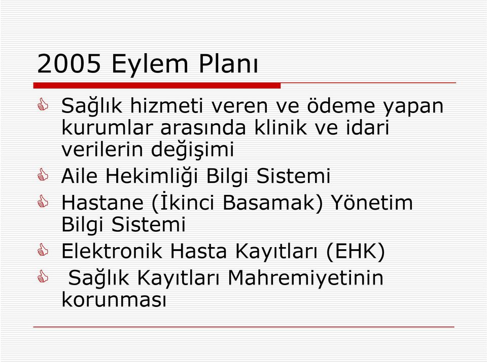 Bilgi Sistemi Hastane (İkinci Basamak) Yönetim Bilgi Sistemi