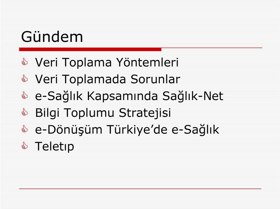 Kapsamında Sağlık-Net Bilgi Toplumu