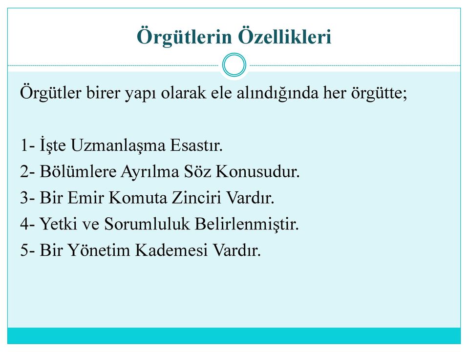 2- Bölümlere Ayrılma Söz Konusudur.