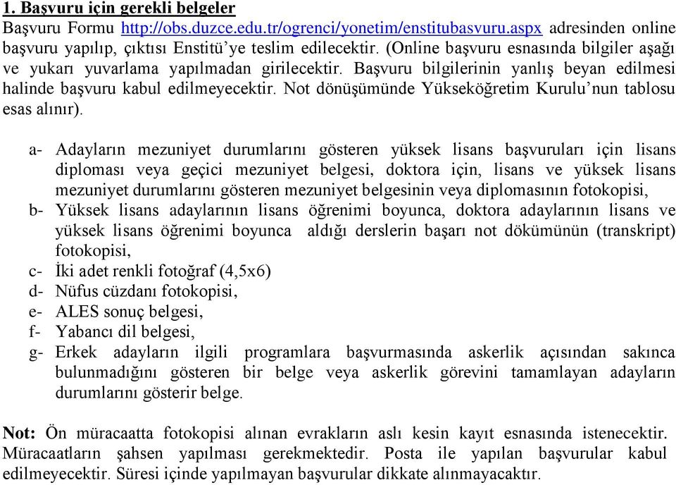 Not dönüşümünde Yükseköğretim Kurulu nun tablosu esas alınır).