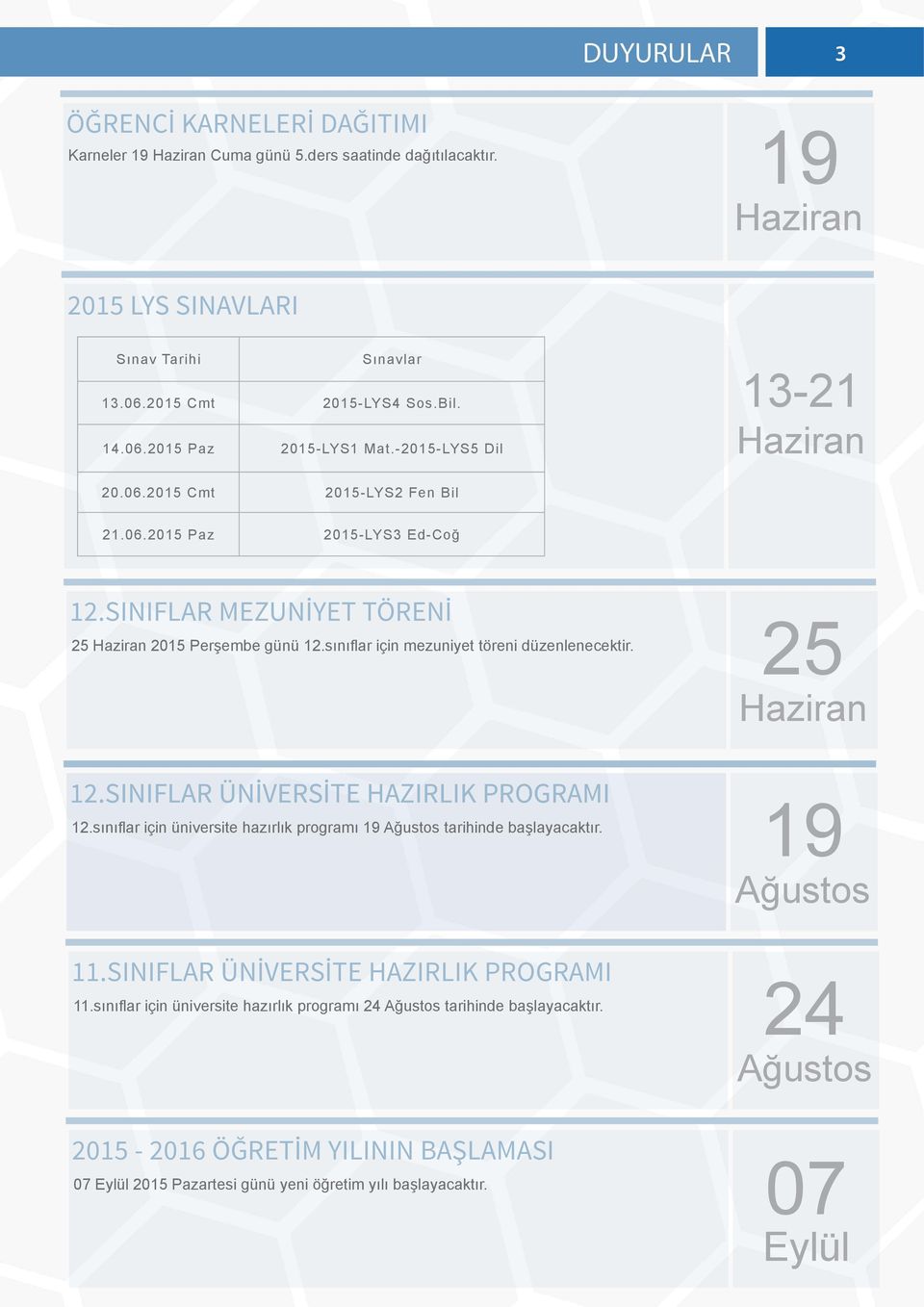 25 12.SINIFLAR ÜNİVERSİTE HAZIRLIK PROGRAMI 12.sınıflar için üniversite hazırlık programı 19 Ağustos tarihinde başlayacaktır. 19 Ağustos 11.SINIFLAR ÜNİVERSİTE HAZIRLIK PROGRAMI 11.