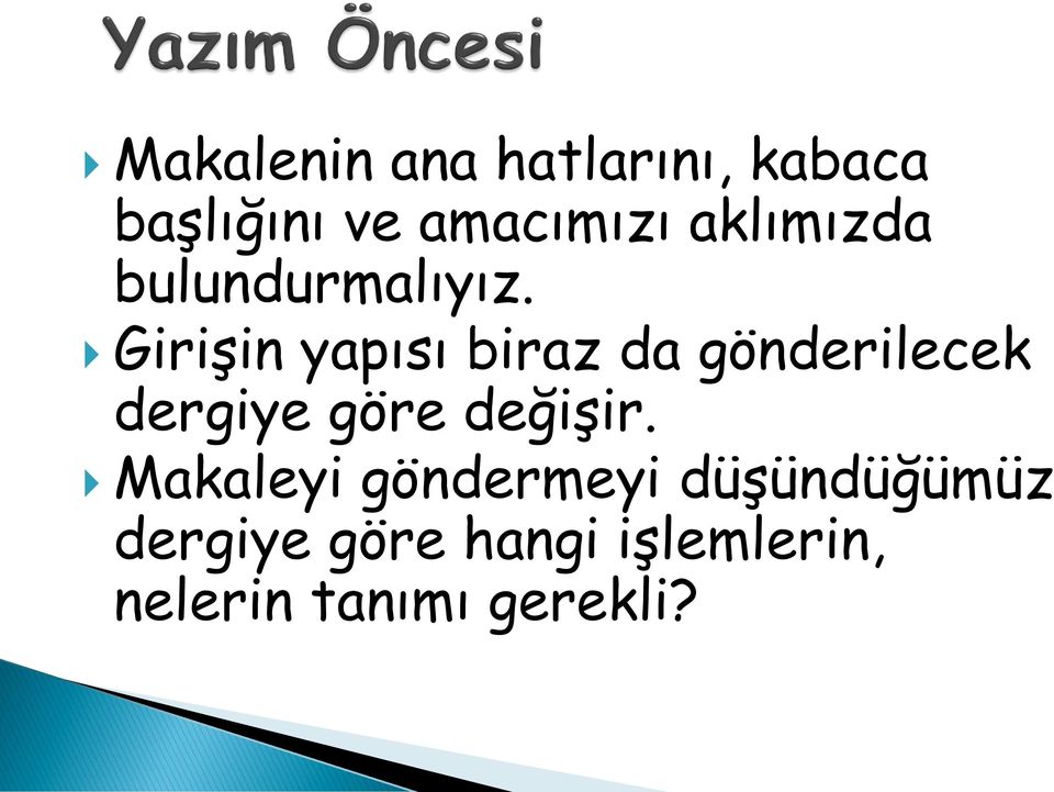 Girişin yapısı biraz da gönderilecek dergiye göre