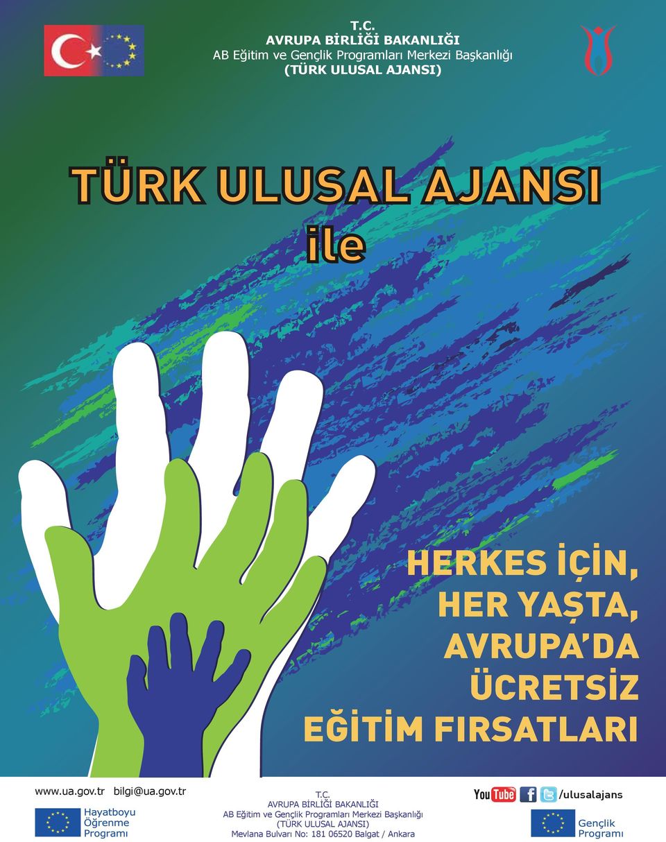 www.ua.gov.tr bilgi@ua.gov.tr  AJANSI) Mevlana Bulvarı No: 181 06520 Balgat / Ankara /ulusalajans