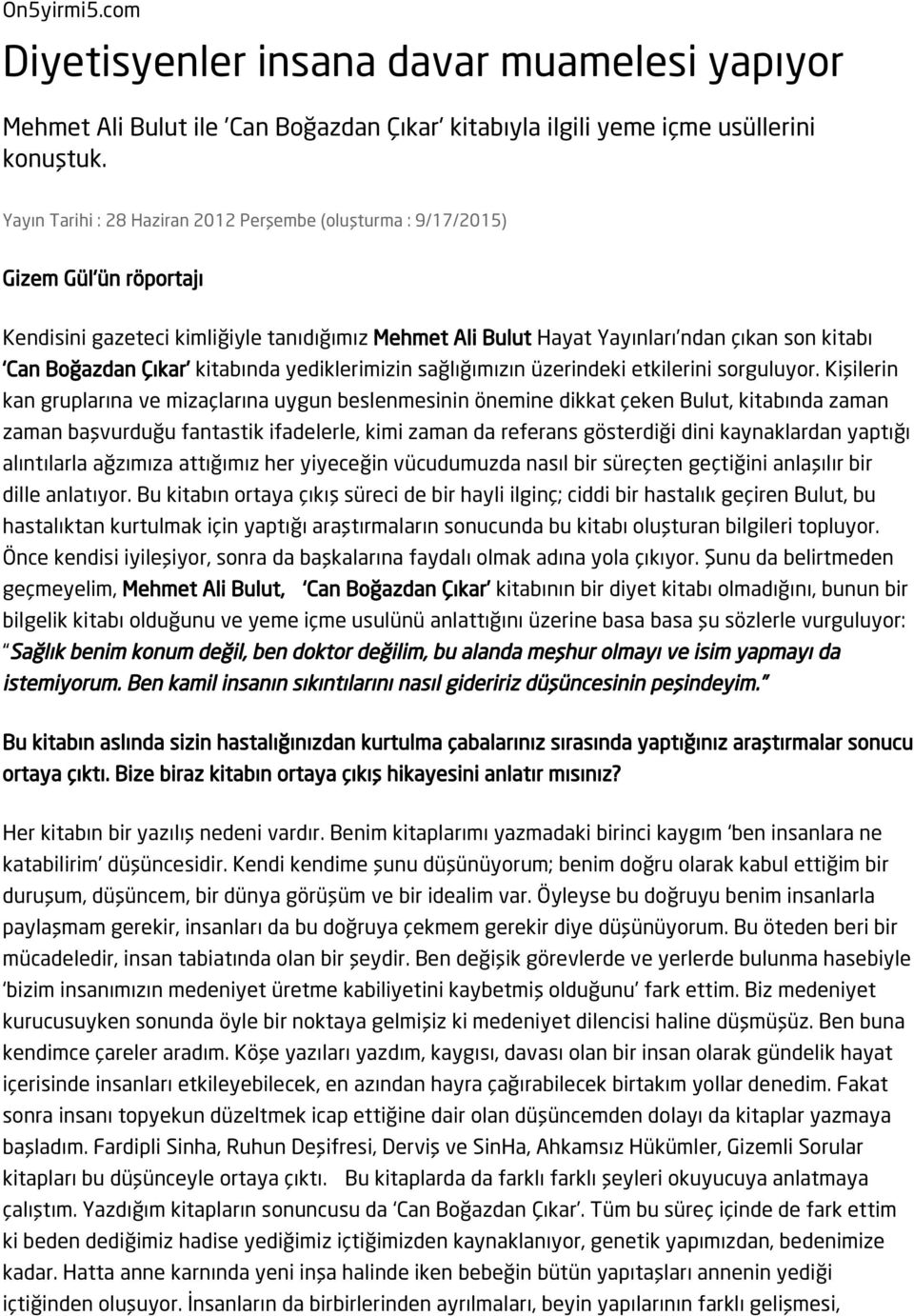 Çıkar kitabında yediklerimizin sağlığımızın üzerindeki etkilerini sorguluyor.