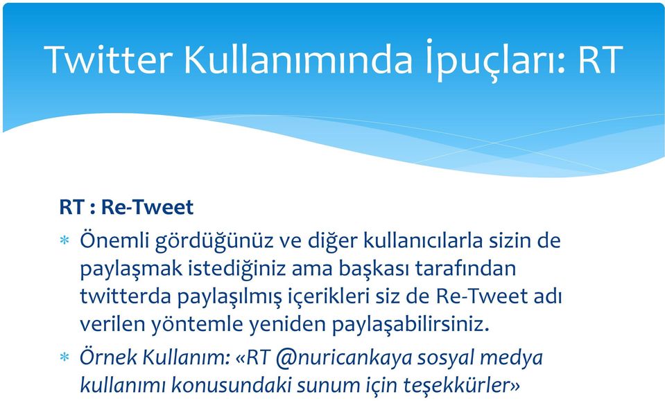 paylaşılmış içerikleri siz de Re-Tweet adı verilen yöntemle yeniden