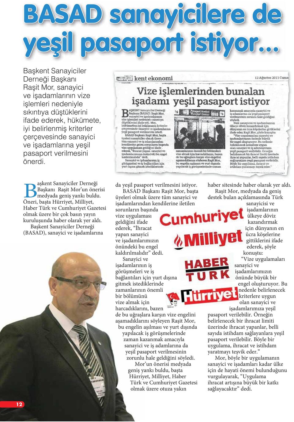 Öneri, başta Hürriyet, Milliyet, Haber Türk ve Cumhuriyet Gazetesi olmak üzere bir çok basın yayın kuruluşunda haber olarak yer aldı.