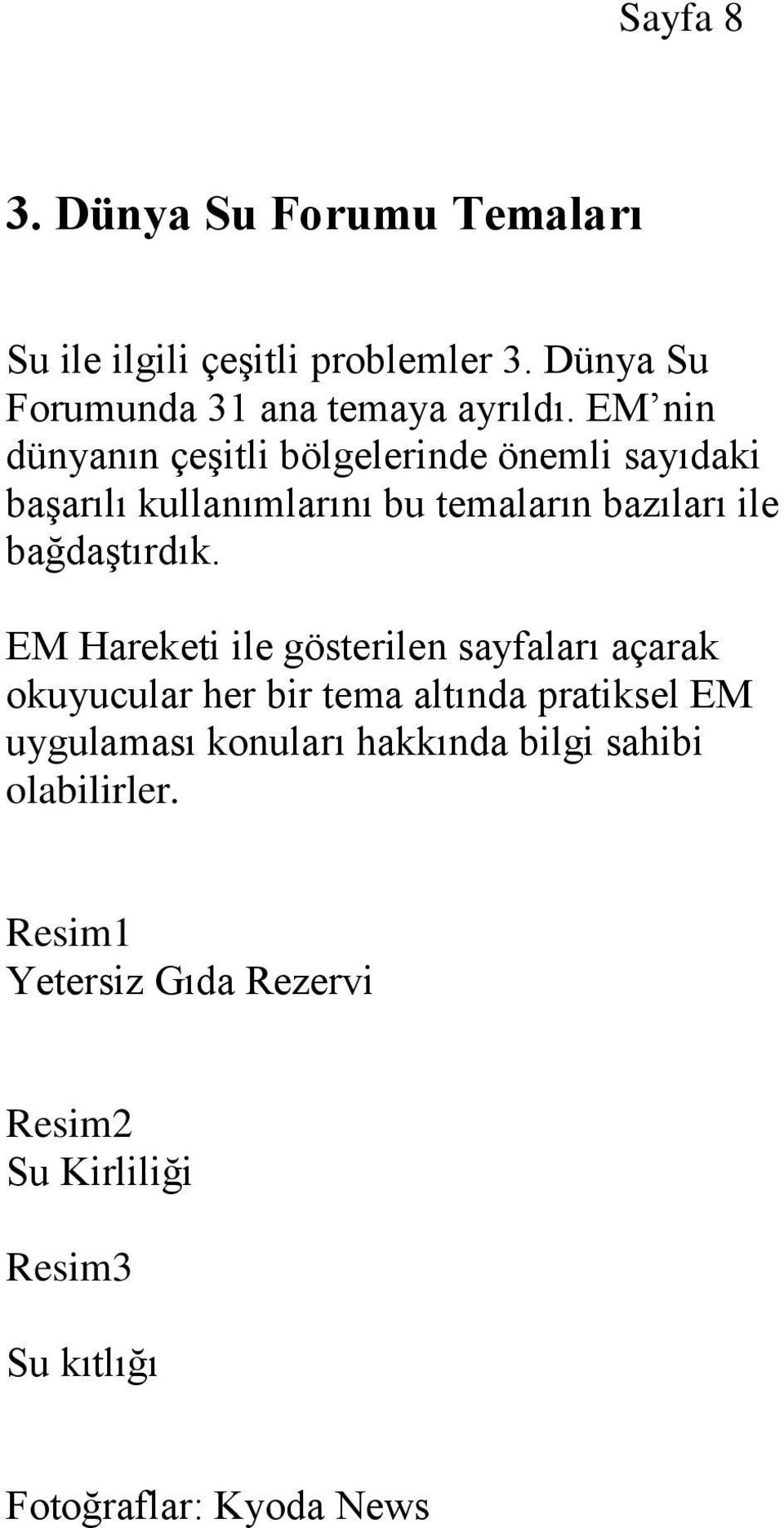 EM Hareketi ile gösterilen sayfaları açarak okuyucular her bir tema altında pratiksel EM uygulaması konuları