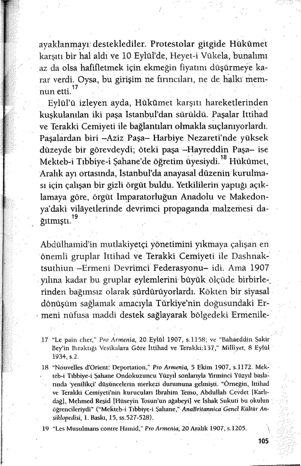 Paşalar İttihad ve Terakki Cemiyeti ile bağlantıları olmakla suçlanıyorlardı.