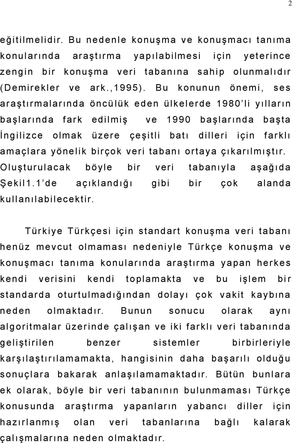 al ı d ır ( D e mi r e kl e r v e ar k.,1 9 9 5).