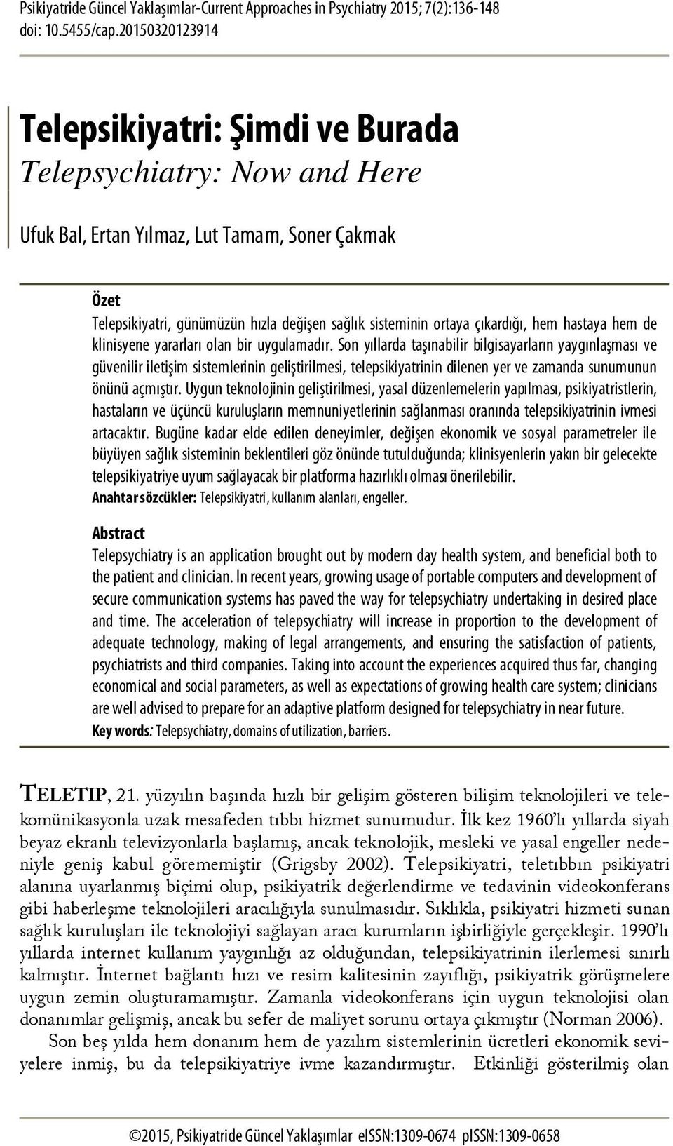 çıkardığı, hem hastaya hem de klinisyene yararları olan bir uygulamadır.