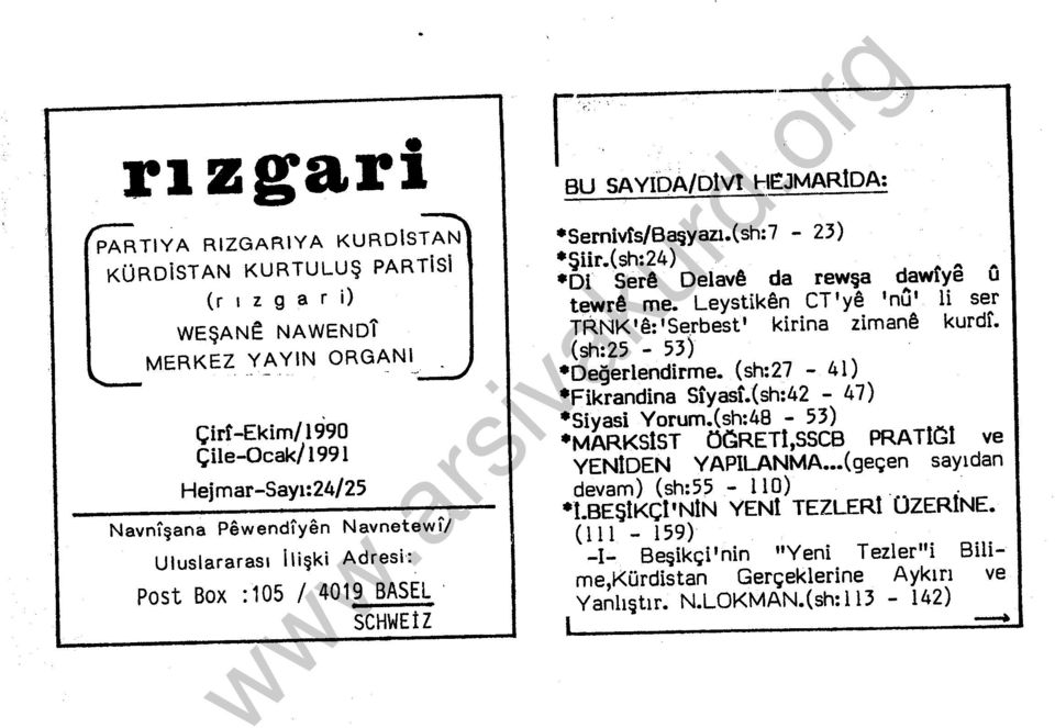 Leystik~n CT' ye 'nu' li ser TRNK 'e: 'Serbest' kirina ziman~ kurdf. (sh:25-53) *Değerlendirme. (sh: 27-41) Fikrandina Siyasi.(sh:42-47) siyasi Yorum.