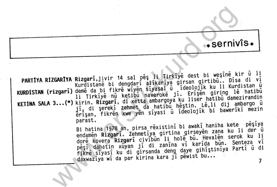 Rizgari, di xetta ambargoya ku liser hatibü damezirandin ji 1 di şe.rekj zehmet~ da ~hat~bü~ h~eştin... Le,l_i dij ~m~argo _ü erışan, fıkren xwe yen sıyası u ıdeolojık bı bawerıkı mezın parast.