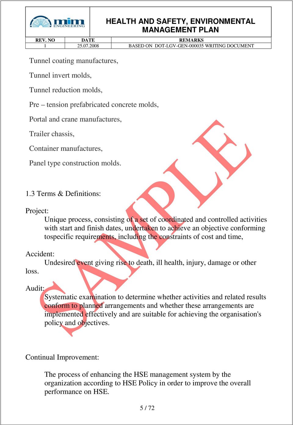 3 Terms & Definitions: Project: Unique process, consisting of a set of coordinated and controlled activities with start and finish dates, undertaken to achieve an objective conforming tospecific