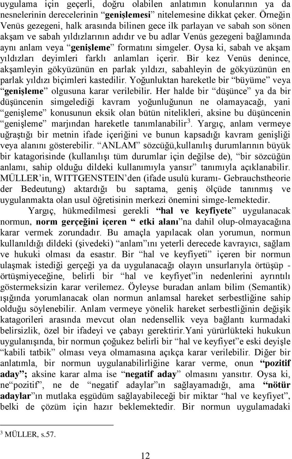 simgeler. Oysa ki, sabah ve akşam yıldızları deyimleri farklı anlamları içerir.