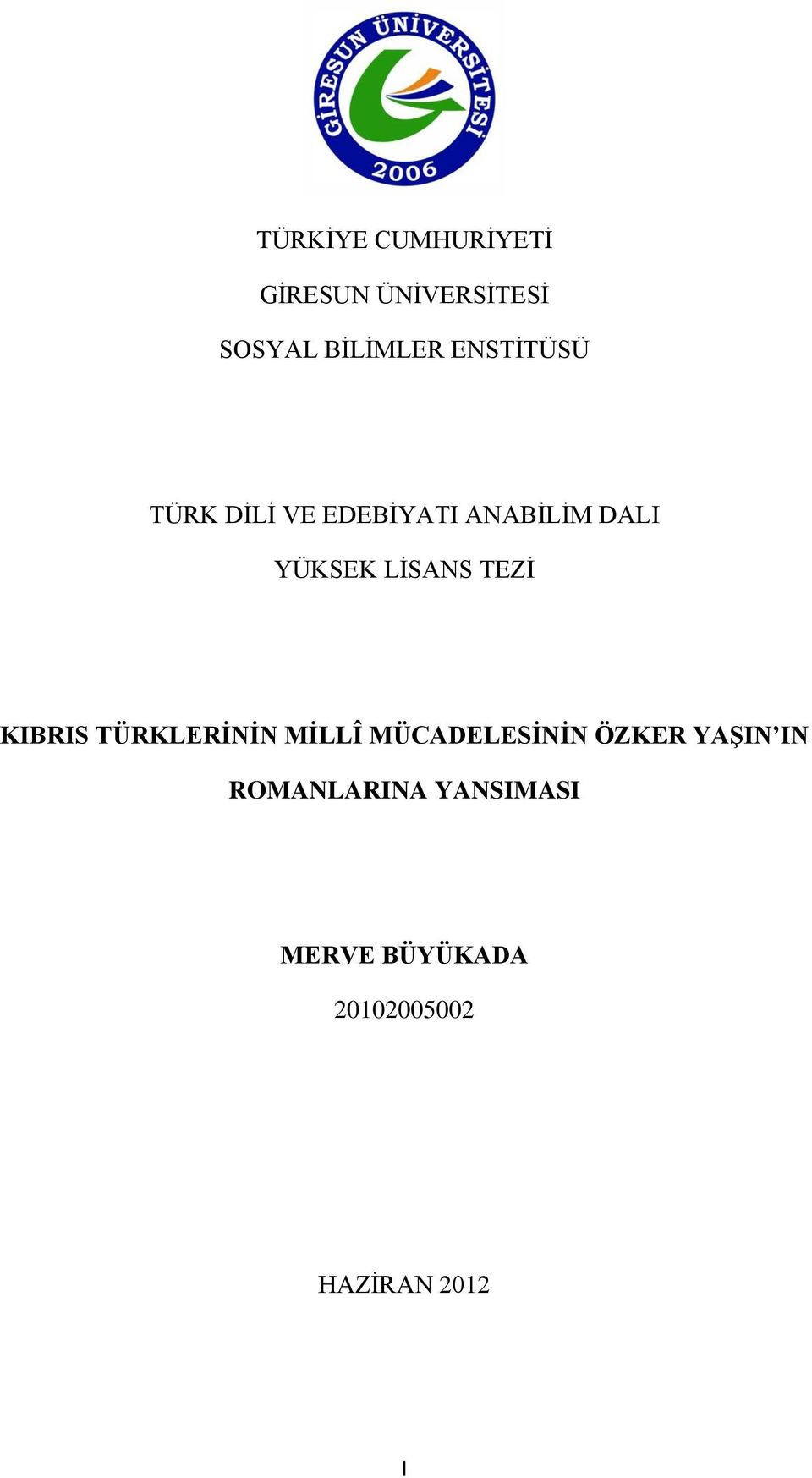 LİSANS TEZİ KIBRIS TÜRKLERİNİN MİLLÎ MÜCADELESİNİN ÖZKER