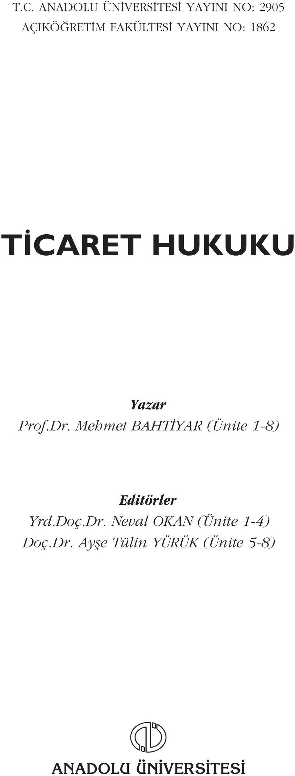 Mehmet BAHT YAR (Ünite 1-8) Editörler Yrd.Doç.Dr.