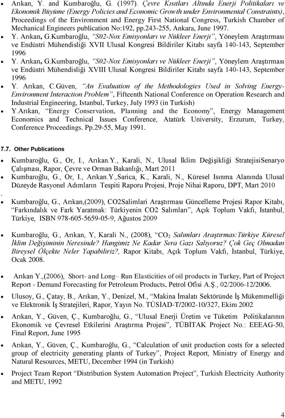 Congress, Turkish Chamber of Mechanical Engineers publication No:192, pp.243-255, Ankara, June 1997. Y. Arıkan, G.