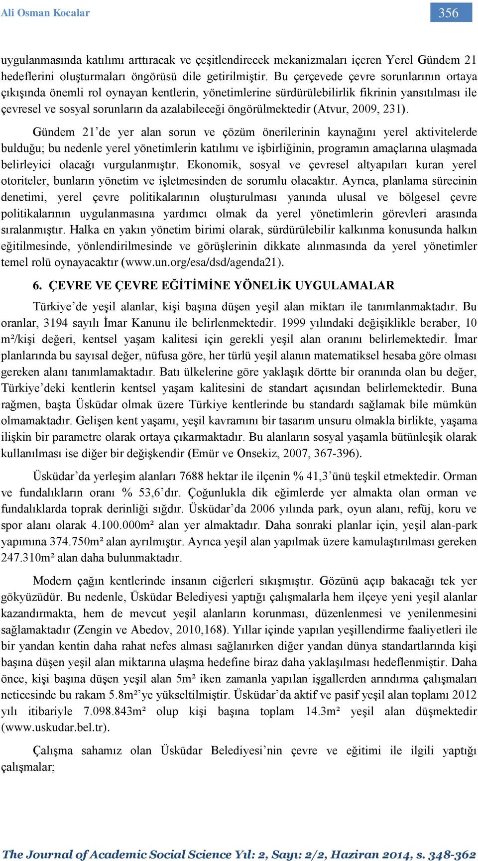 (Atvur, 2009, 231).