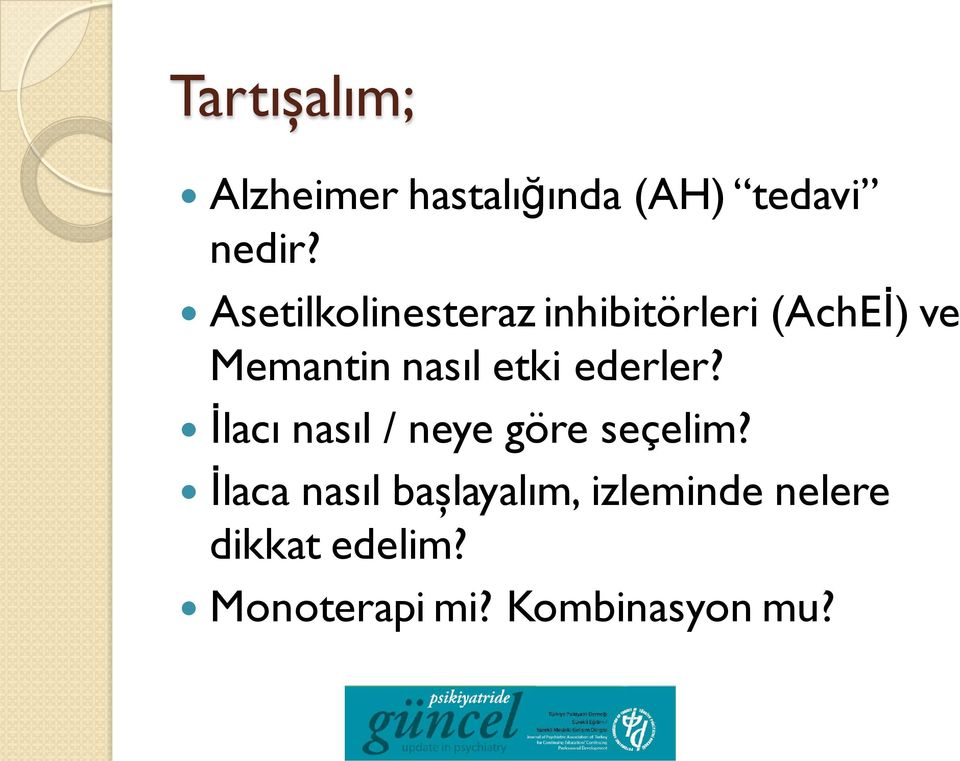 etki ederler? İlacı nasıl / neye göre seçelim?