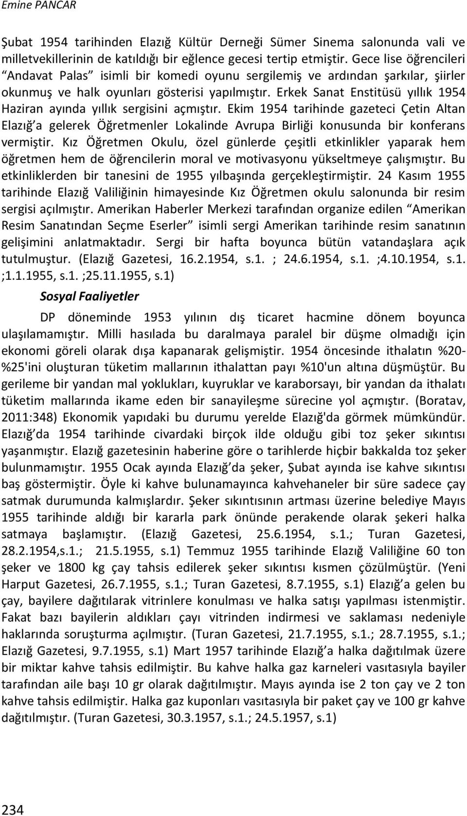 Erkek Sanat Enstitüsü yıllık 1954 Haziran ayında yıllık sergisini açmıştır.