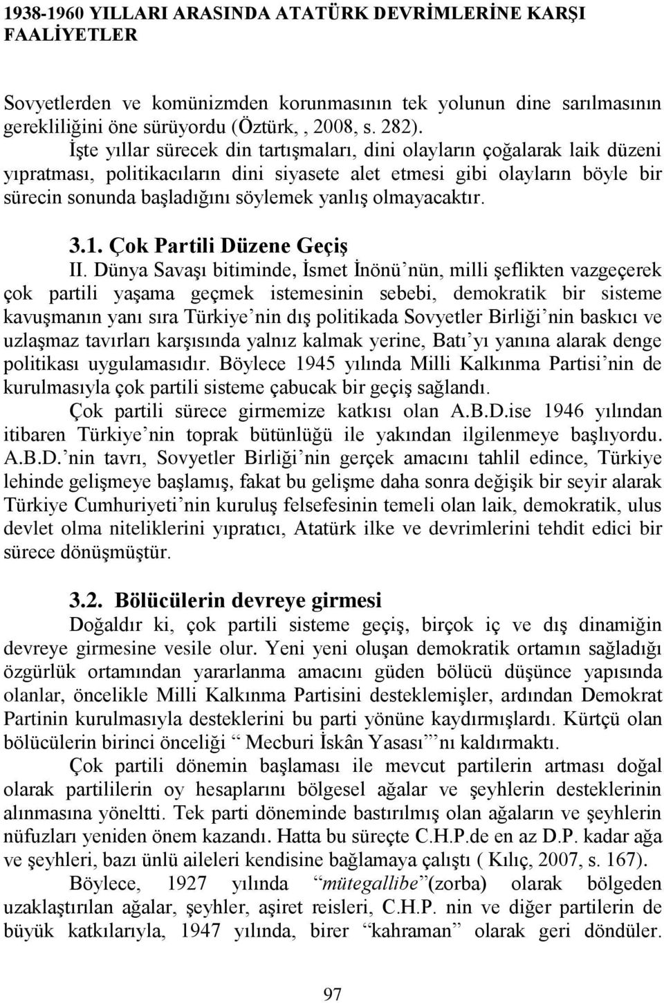 olmayacaktır. 3.1. Çok Partili Düzene Geçiş II.