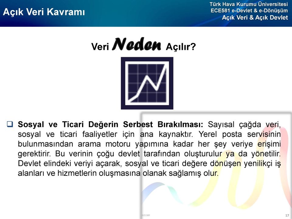 Yerel posta servisinin bulunmasından arama motoru yapımına kadar her şey veriye erişimi gerektirir.