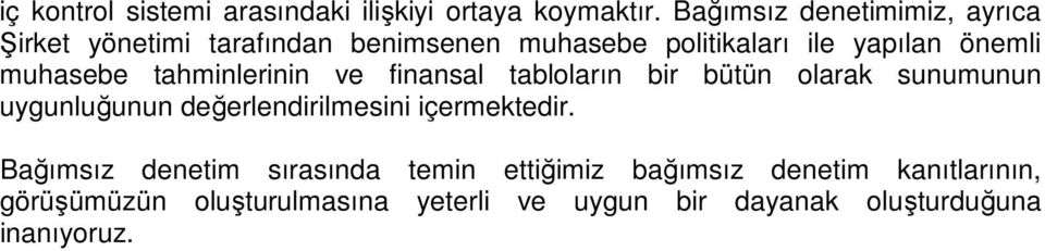 muhasebe tahminlerinin ve finansal tabloların bir bütün olarak sunumunun uygunluğunun değerlendirilmesini